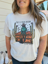 Load image into Gallery viewer, This Is Your Dream Tee
